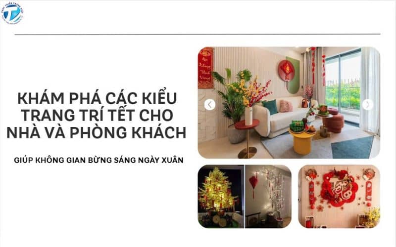 Khám phá các kiểu trang trí Tết cho nhà và phòng khách giúp không gian bừng sáng ngày Xuân